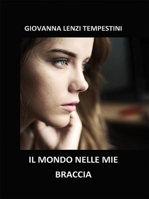 cover image of Il mondo nelle mie braccia